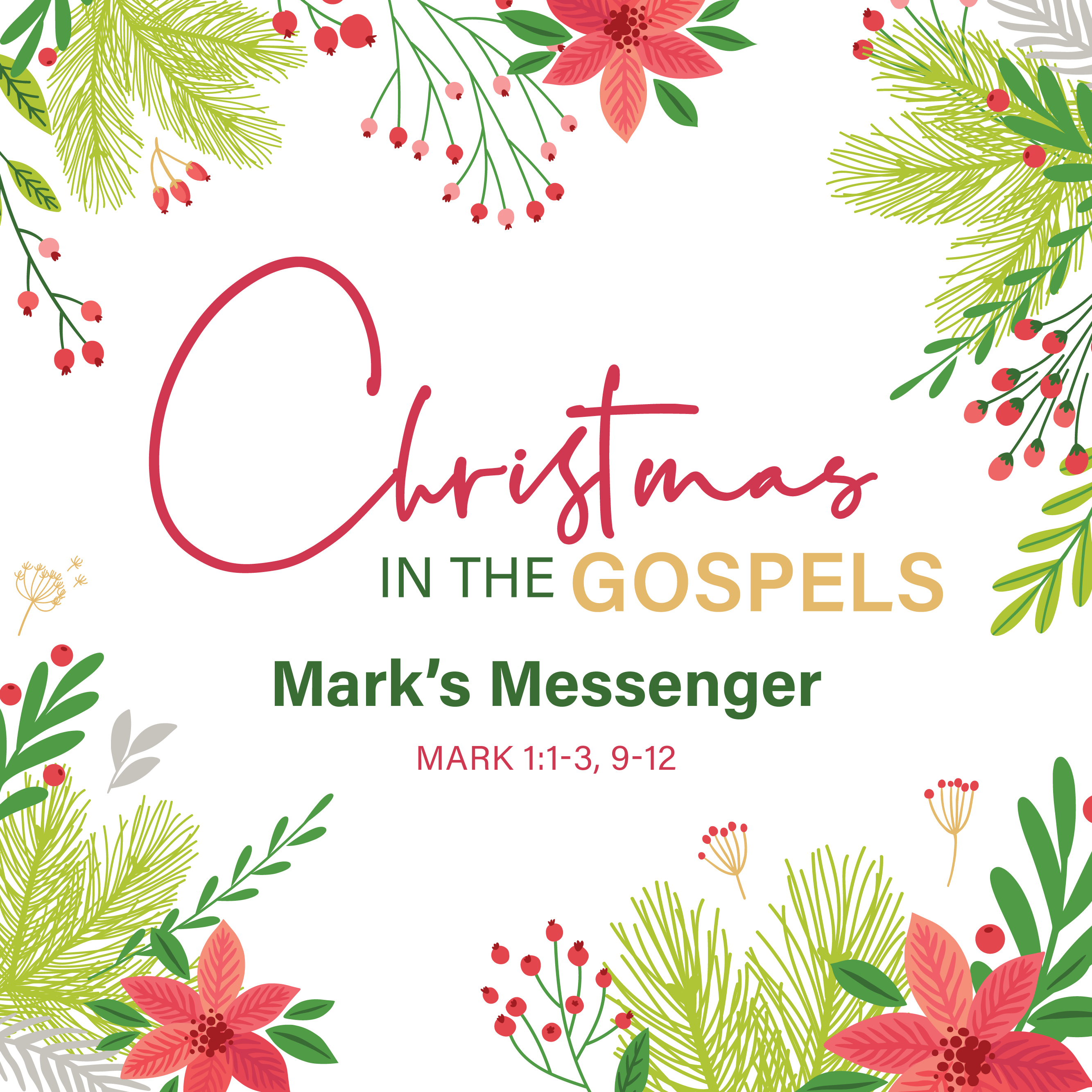Sunday, December 3
8:15 & 10 AM

Christmas in the Gospels: Mark's Messenger
