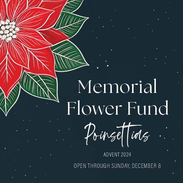 Now – December 8
Donate to the Memorial Flower Fund in your loved one's name.


