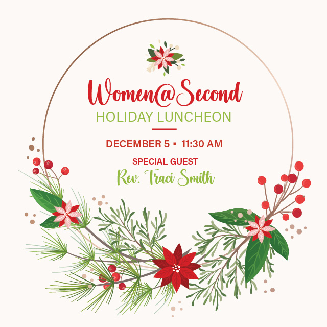 Women@Second Inspiring Speaker Series
December 5, 11:30 AM – 1 PM, McFarland Hall
Enjoy lunch and a presentation with speaker Traci Smith.


