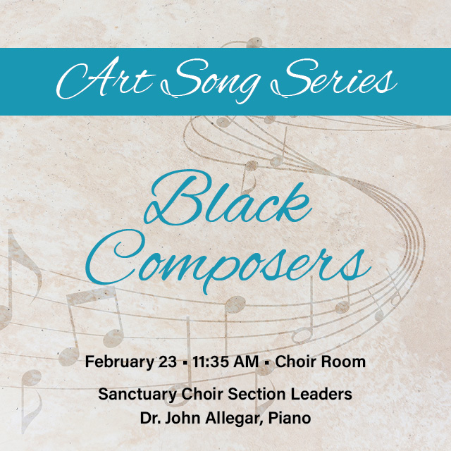 Art Song Series: Black Composers
February 23, 11:35 AM, Choir Room
Join us in celebrating the rich history and compositions of black composers sung by section leaders of Second's Sanctuary Choir and accompanied by Dr. John Allegar. This concert is free. 
