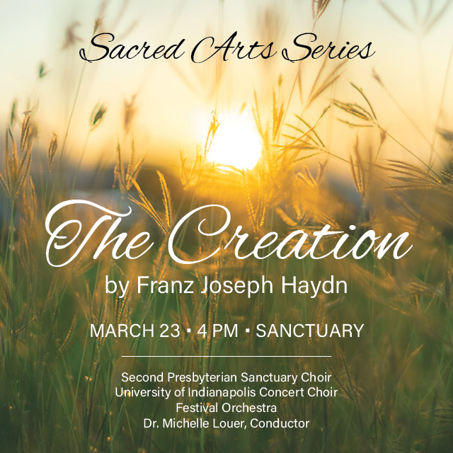 The Creation by Franz Joseph Hayden
March 23, 4 PM, Sanctuary
Enjoy the joyous and breathtaking music of Haydn's setting of the epic story of creation.
