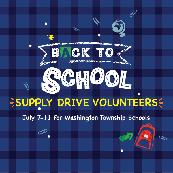 Back to School Supply Drive Volunteers
July 7-11
Volunteer to help the Deacons sort and distribute school supplies to Washington Township schools.
